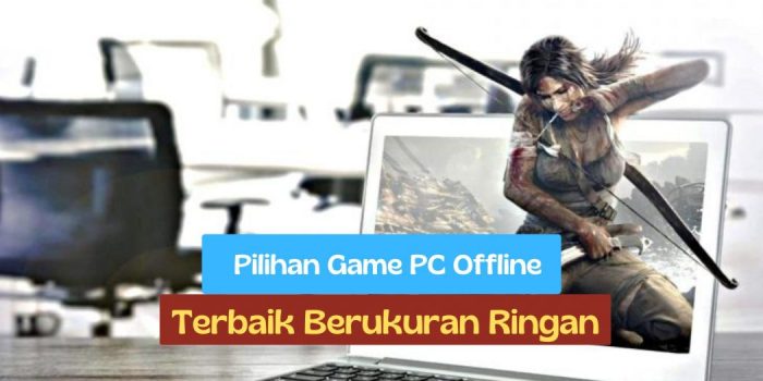 Game PC Terbaru dengan Mode Online dan Offline